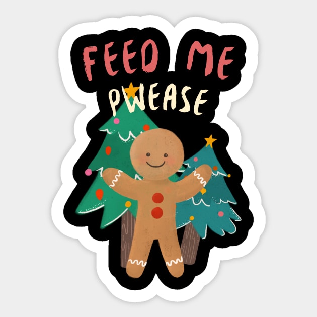 Feed Me Pwease Gingerbread man Sticker by Evlar